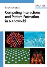 Competing Interactions and Pattern Formation in Nanoworld,  audiobook. ISDN43551072