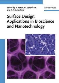 Surface Design: Applications in Bioscience and Nanotechnology - Holger Schonherr