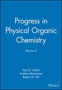 Progress in Physical Organic Chemistry, Volume 3, Andrew  Streitwieser аудиокнига. ISDN43551128