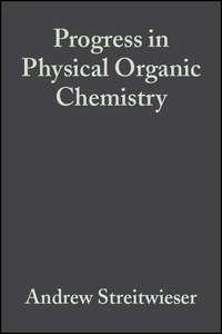 Progress in Physical Organic Chemistry, Volume 4 - Andrew Streitwieser