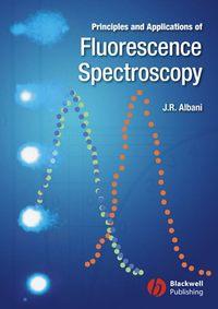Principles and Applications of Fluorescence Spectroscopy,  audiobook. ISDN43551240