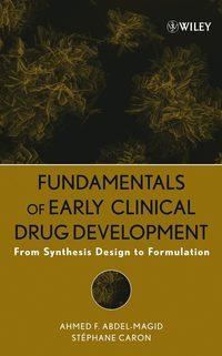 Fundamentals of Early Clinical Drug Development - Stéphane Caron