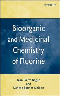 Bioorganic and Medicinal Chemistry of Fluorine, Daniele  Bonnet-Delpon audiobook. ISDN43551376