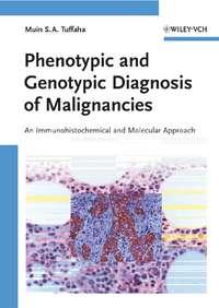 Phenotypic and Genotypic Diagnosis of Malignancies,  аудиокнига. ISDN43551736