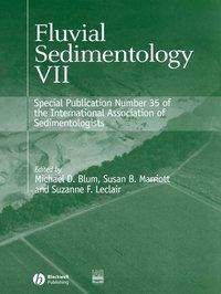 Fluvial Sedimentology VII (Special Publication 35 of the IAS), Michael  Blum аудиокнига. ISDN43551824