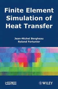 Finite Element Simulation of Heat Transfer - Jean-Michel Bergheau