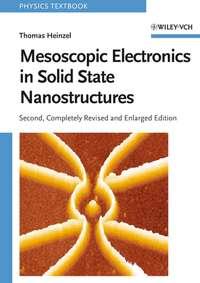 Mesoscopic Electronics in Solid State Nanostructures - Thomas Heinzel