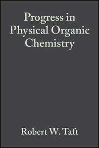 Progress in Physical Organic Chemistry, Volume 12 - Robert Taft