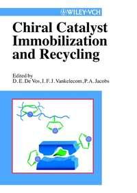 Chiral Catalyst Immobilization and Recycling - Dirk De Vos