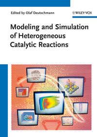 Modeling and Simulation of Heterogeneous Catalytic Reactions - Olaf Deutschmann