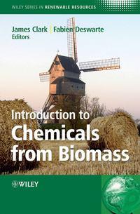 Introduction to Chemicals from Biomass - Fabien Deswarte