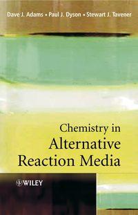 Chemistry In Alternative Reaction Media - Paul Dyson