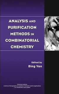 Analysis and Purification Methods in Combinatorial Chemistry, Bing  Yan audiobook. ISDN43553440