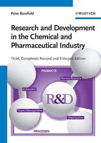 Research and Development in the Chemical and Pharmaceutical Industry - Peter Bamfield