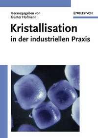 Kristallisation in der industriellen Praxis,  audiobook. ISDN43553632