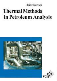 Thermal Methods in Petroleum Analysis - Heinz Kopsch