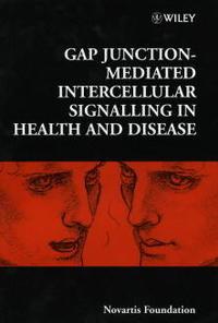Gap Junction-Mediated Intercellular Signalling in Health and Disease - Gail Cardew