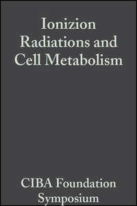Ionizion Radiations and Cell Metabolism,  audiobook. ISDN43553824