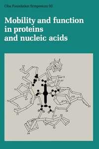Mobility and Function in Proteins and Nucleic Acids,  audiobook. ISDN43553880