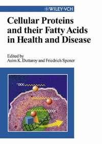 Cellular Proteins and Their Fatty Acids in Health and Disease, Friedrich  Spener audiobook. ISDN43553984