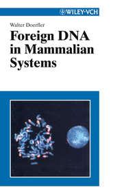 Foreign DNA in Mammalian Systems - Walter Doerfler