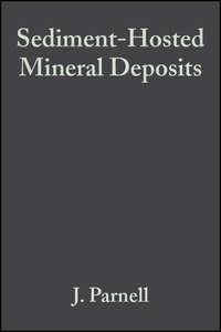 Sediment-Hosted Mineral Deposits (Special Publication 11 of the IAS), J.  Parnell audiobook. ISDN43554120