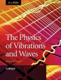The Physics of Vibrations and Waves,  аудиокнига. ISDN43554320