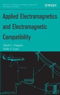 Applied Electromagnetics and Electromagnetic Compatibility - Dipak Sengupta