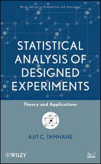 Statistical Analysis of Designed Experiments - Ajit Tamhane