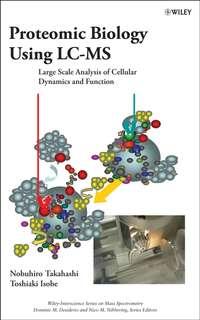 Proteomic Biology Using LC/MS, Nobuhiro  Takahashi audiobook. ISDN43554552