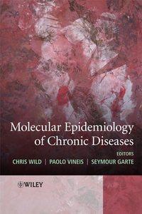 Molecular Epidemiology of Chronic Diseases, Chris  Wild audiobook. ISDN43554584