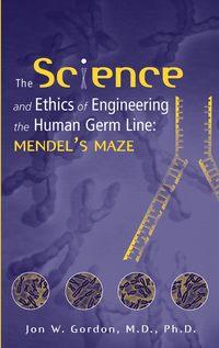 The Science and Ethics of Engineering the Human Germ Line - Jon Gordon