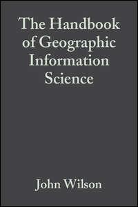 The Handbook of Geographic Information Science - John Wilson