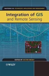 Integration of GIS and Remote Sensing, Victor  Mesev audiobook. ISDN43554736