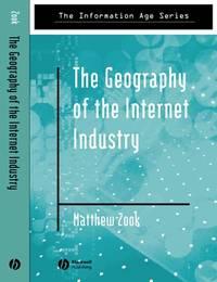 The Geography of the Internet Industry, Matthew  Zook audiobook. ISDN43554784