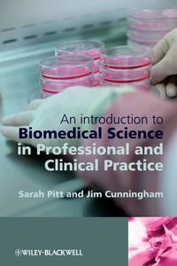 An Introduction to Biomedical Science in Professional and Clinical Practice - Jim Cunningham
