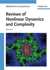 Reviews of Nonlinear Dynamics and Complexity, Volume 1 - Heinz Schuster