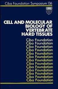 Cell and Molecular Biology of Vertebrate Hard Tissues - David Evered