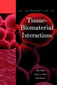 An Introduction to Tissue-Biomaterial Interactions - Rena Bizios