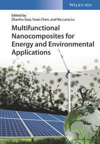 Multifunctional Nanocomposites for Energy and Environmental Applications - Yuan Chen