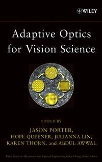Adaptive Optics for Vision Science, Jason  Porter аудиокнига. ISDN43555400