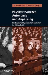 Physiker zwischen Autonomie und Anpassung, Mark  Walker audiobook. ISDN43555464