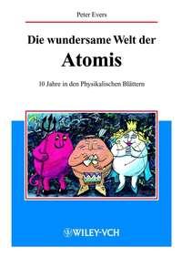 Die wundersame Welt der Atomis, Peter  Evers książka audio. ISDN43555480
