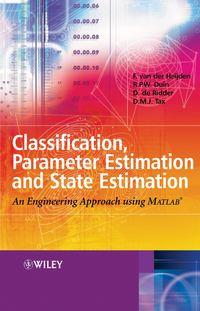 Classification, Parameter Estimation and State Estimation - David Tax
