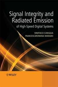 Signal Integrity and Radiated Emission of High-Speed Digital Systems, Spartaco  Caniggia аудиокнига. ISDN43555736