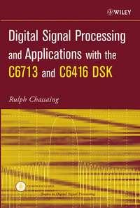 Digital Signal Processing and Applications with the C6713 and C6416 DSK, Rulph  Chassaing audiobook. ISDN43555768