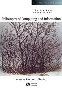 The Blackwell Guide to the Philosophy of Computing and Information, Luciano  Floridi audiobook. ISDN43556032