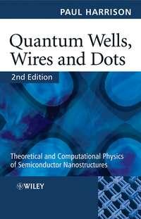 Quantum Wells, Wires and Dots, Paul  Harrison audiobook. ISDN43556064