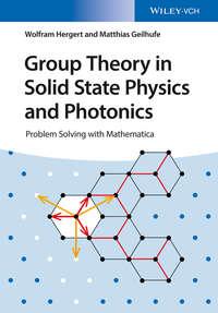 Group Theory in Solid State Physics and Photonics - Wolfram Hergert