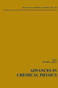 Advances in Chemical Physics. Volume 138 - Stuart A. Rice